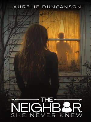 cover image of The Neighbor She Never Knew